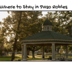 Where to Stay in Paso Robles